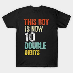 This Boy is Now 10 Double Digits Birthday Boy 10 years old T-Shirt